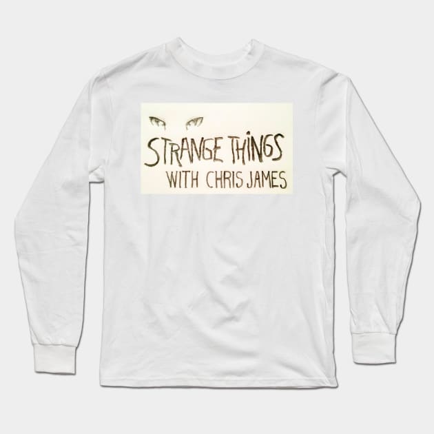 Strange Things Long Sleeve T-Shirt by Strange Things with Chris James